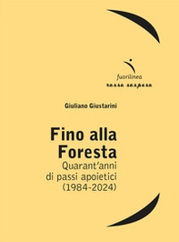 Fino alla foresta. Quarant'anni di passi apoietici (1984-2024) - Librerie.coop