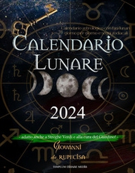 Calendario lunare 2024. calendario astrologico con fasi lunari giorno per giorno e segni zodiacali. Adatto anche a streghe verdi e alla cura del giardino! - Librerie.coop