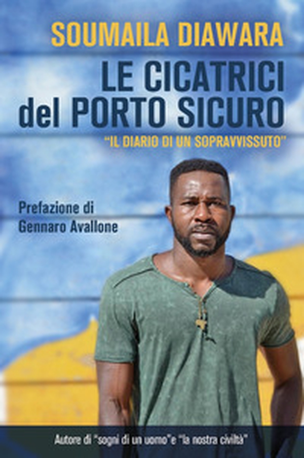 Le cicatrici del porto sicuro. «Il diario di un sopravvissuto» - Librerie.coop Le cicatrici del porto sicuro. «Il diario di un sopravvissuto» - Librerie.coop