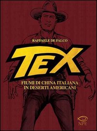Tex. Fiumi di china italiana in deserti americani - Librerie.coop