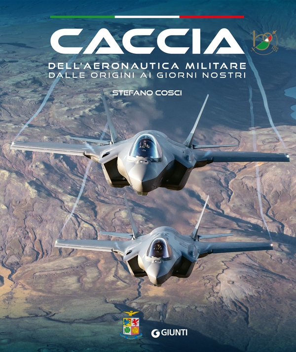 Caccia dell'Aeronautica Militare dalle origini ai giorni nostri - Librerie.coop Caccia dell'Aeronautica Militare dalle origini ai giorni nostri - Librerie.coop