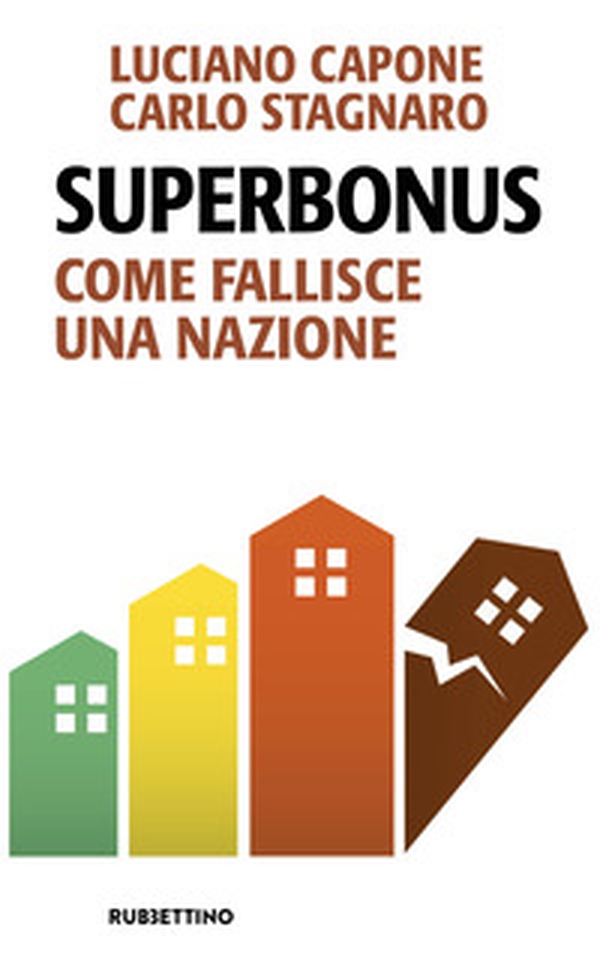 Superbonus. Come fallisce una nazione - Librerie.coop Superbonus. Come fallisce una nazione - Librerie.coop