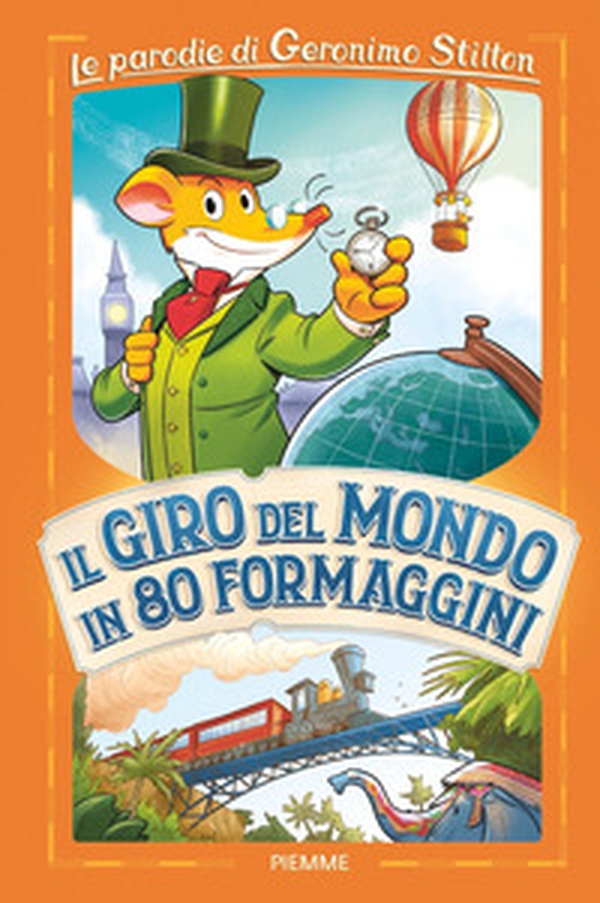 Il giro del mondo in 80 formaggini. Le parodie di Geronimo Stilton - Librerie.coop Il giro del mondo in 80 formaggini. Le parodie di Geronimo Stilton - Librerie.coop