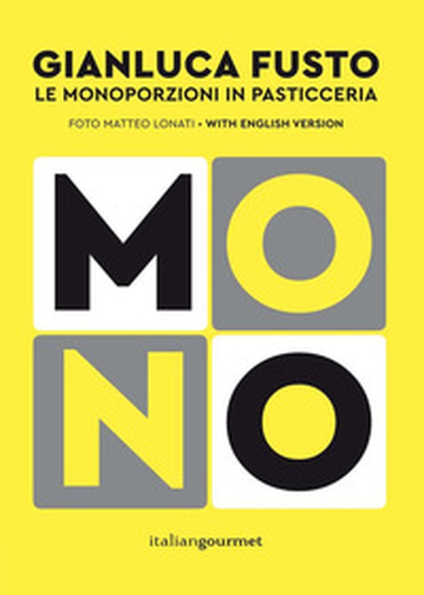 Mono. Le monoporzioni in pasticceria - Librerie.coop Mono. Le monoporzioni in pasticceria - Librerie.coop