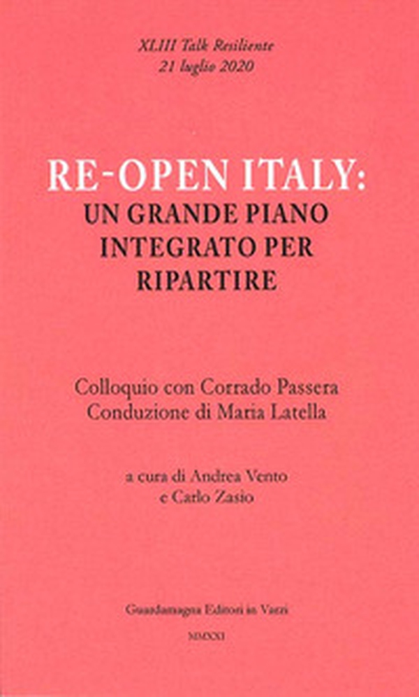 Re-open Italy: un grande piano integrato per ripartire. Colloquio con Corrado Passera - Librerie.coop Re-open Italy: un grande piano integrato per ripartire. Colloquio con Corrado Passera - Librerie.coop