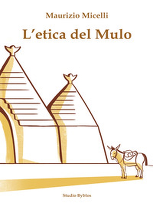 L'etica del mulo - Librerie.coop L'etica del mulo - Librerie.coop