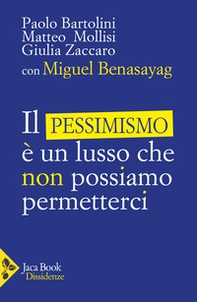 Il pessimismo è un lusso che non possiamo permetterci - Librerie.coop