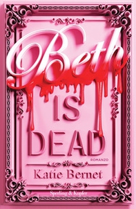 Beth is dead. Ediz. italiana - Librerie.coop
