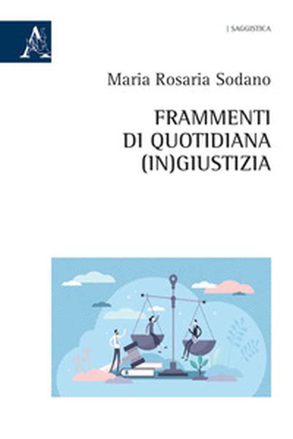 Frammenti di quotidiana (in)giustizia - Librerie.coop Frammenti di quotidiana (in)giustizia - Librerie.coop