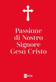 Passione di nostro Signore Gesù Cristo - Librerie.coop