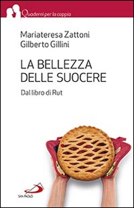 La bellezza delle suocere. Dal libro di Rut - Librerie.coop La bellezza delle suocere. Dal libro di Rut - Librerie.coop