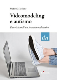 Videomodeling e autismo. Descrizione di un intervento educativo - Librerie.coop