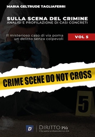 Sulla scena del crimine. Analisi e profilazione di casi concreti - Vol. 5 - Librerie.coop