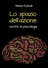 Lo spazio dell'azione. Scritti di psicologia - Librerie.coop