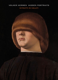 volker Hermes. Hidden portraits. Ritratti ri-velati - Librerie.coop