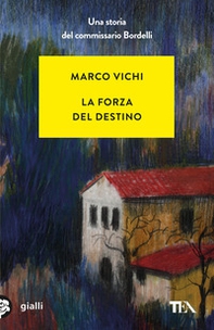 La forza del destino. Un'indagine del commissario Bordelli - Librerie.coop La forza del destino. Un'indagine del commissario Bordelli - Librerie.coop