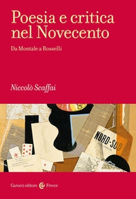 Poesia e critica nel Novecento. Da Montale a Rosselli - Librerie.coop