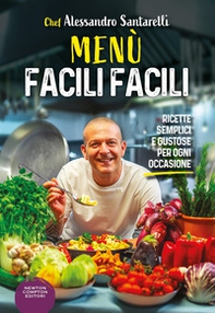 Menù facili facili. Ricette semplici e gustose per ogni occasione - Librerie.coop