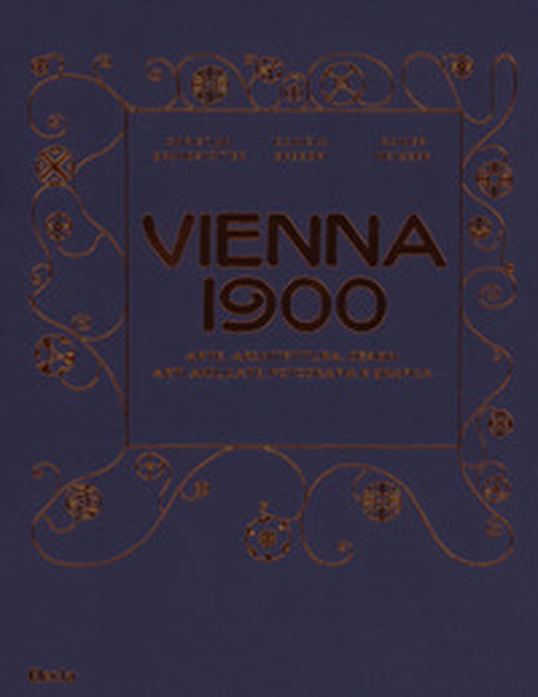 Vienna 1900. Arte, architettura, design, arti applicate, fotografia e grafica - Librerie.coop Vienna 1900. Arte, architettura, design, arti applicate, fotografia e grafica - Librerie.coop