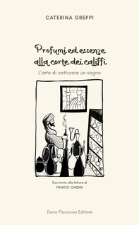 Profumi ed essenze alla corte dei califfi - Librerie.coop Profumi ed essenze alla corte dei califfi - Librerie.coop