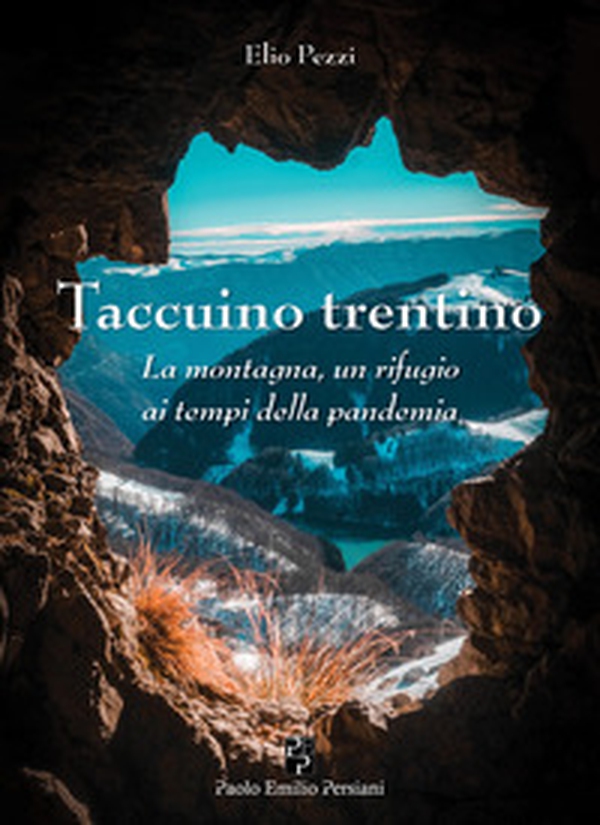 Taccuino trentino. La montagna, un rifugio ai tempi della pandemia - Librerie.coop Taccuino trentino. La montagna, un rifugio ai tempi della pandemia - Librerie.coop