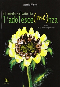 Il mondo salvato dall'adolesce(me)nza - Librerie.coop Il mondo salvato dall'adolesce(me)nza - Librerie.coop