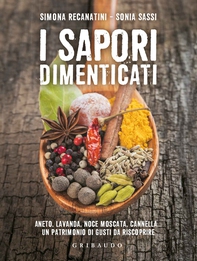 I sapori dimenticati - Librerie.coop I sapori dimenticati - Librerie.coop