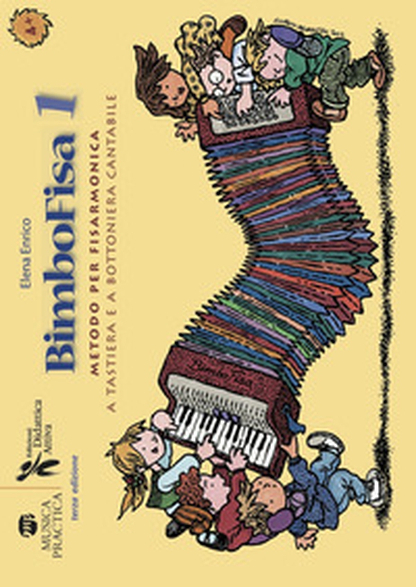 BimboFisa. Metodo per fisarmonica a tastiera e a bottoniera - Vol. 1 - Librerie.coop BimboFisa. Metodo per fisarmonica a tastiera e a bottoniera - Vol. 1 - Librerie.coop