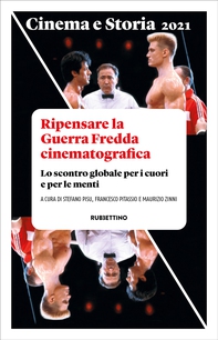Cinema e Storia 2021. Ripensare la Guerra Fredda cinematografica - Librerie.coop Cinema e Storia 2021. Ripensare la Guerra Fredda cinematografica - Librerie.coop