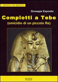 Complotti a Tebe (Omicidio di un piccolo re) - Librerie.coop