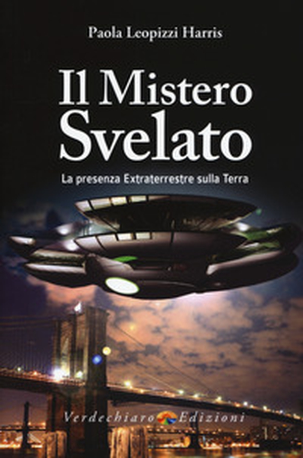 Il mistero svelato. La presenza extraterrestre sulla Terra - Librerie.coop Il mistero svelato. La presenza extraterrestre sulla Terra - Librerie.coop