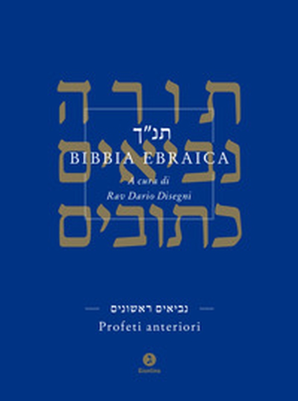 Bibbia ebraica. Profeti anteriori. Testo ebraico a fronte - Librerie.coop Bibbia ebraica. Profeti anteriori. Testo ebraico a fronte - Librerie.coop