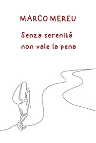 Senza serenità non vale la pena - Librerie.coop