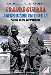 Grande guerra. Americani in Italia, nascita di superpotenza - Librerie.coop