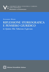 Riflessione storiografica e pensiero giuridico in Quinto Elio Tuberone il giovane - Librerie.coop