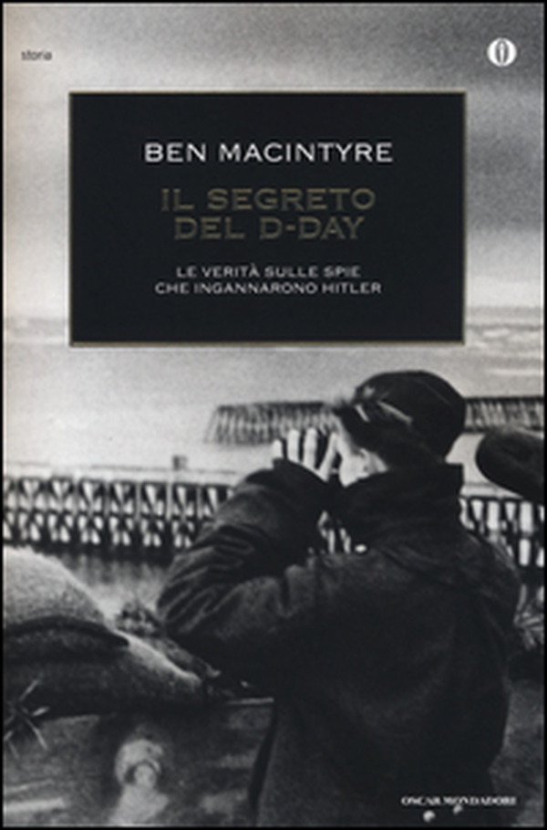 Il segreto del D-Day. La verità sulle spie che ingannarono Hitler - Librerie.coop Il segreto del D-Day. La verità sulle spie che ingannarono Hitler - Librerie.coop