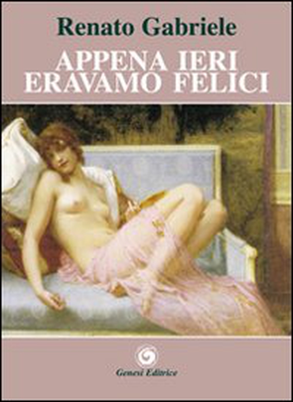 Appena ieri eravamo felici - Librerie.coop Appena ieri eravamo felici - Librerie.coop