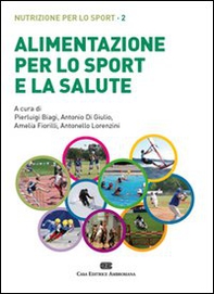 Alimentazione per lo sport e la salute. Nutrizione per lo sport - Vol. 2 - Librerie.coop