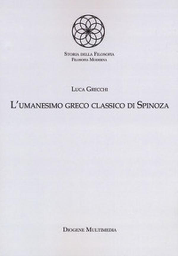 L'umanesimo greco classico di Spinoza - Librerie.coop L'umanesimo greco classico di Spinoza - Librerie.coop
