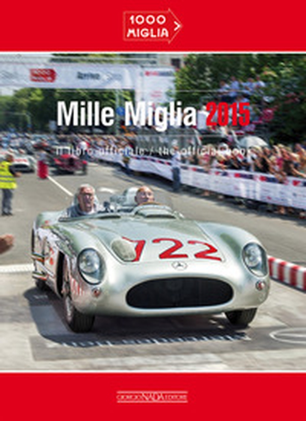 Mille miglia 2015. Ediz. italiana e inglese - Librerie.coop Mille miglia 2015. Ediz. italiana e inglese - Librerie.coop