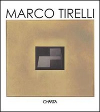 Marco Tirelli. Ediz. italiana e inglese - Librerie.coop