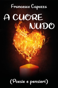 A cuore nudo (poesie e pensieri) - Librerie.coop