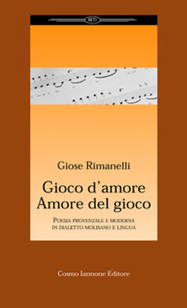 Gioco d'amore amore del gioco. Poesia provenzale e moderna in dialetto molisano e lingua - Librerie.coop Gioco d'amore amore del gioco. Poesia provenzale e moderna in dialetto molisano e lingua - Librerie.coop