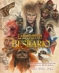 Jim Henson's Labyrinth Bestiario. La guida definitiva alle creature del regno del Re dei goblin - Librerie.coop