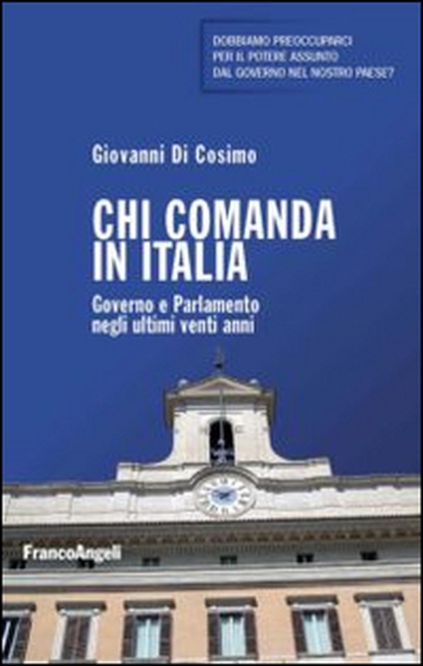 Chi comanda in Italia. Governo e Parlamento negli ultimi vent'anni - Librerie.coop Chi comanda in Italia. Governo e Parlamento negli ultimi vent'anni - Librerie.coop