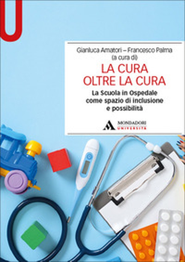 La cura oltre la cura. La Scuola in Ospedale come spazio di inclusione e possibilità - Librerie.coop