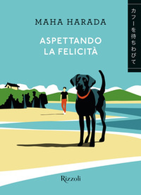 Aspettando la felicità - Librerie.coop Aspettando la felicità - Librerie.coop