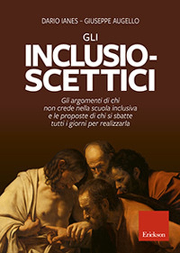 Gli inclusio scettici. Gli argomenti di chi non crede nella scuola inclusiva e le proposte di chi si sbatte tutti i giorni per realizzarla - Librerie.coop Gli inclusio scettici. Gli argomenti di chi non crede nella scuola inclusiva e le proposte di chi si sbatte tutti i giorni per realizzarla - Librerie.coop