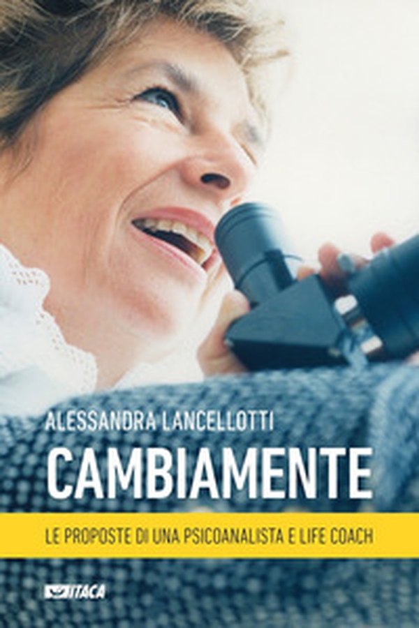 Cambiamente. Le proposte di una psicoanalista e life coach - Librerie.coop Cambiamente. Le proposte di una psicoanalista e life coach - Librerie.coop