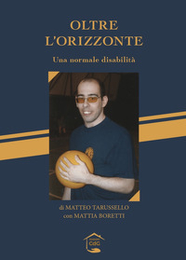 Oltre l'orizzonte. Una normale disabilità - Librerie.coop Oltre l'orizzonte. Una normale disabilità - Librerie.coop
